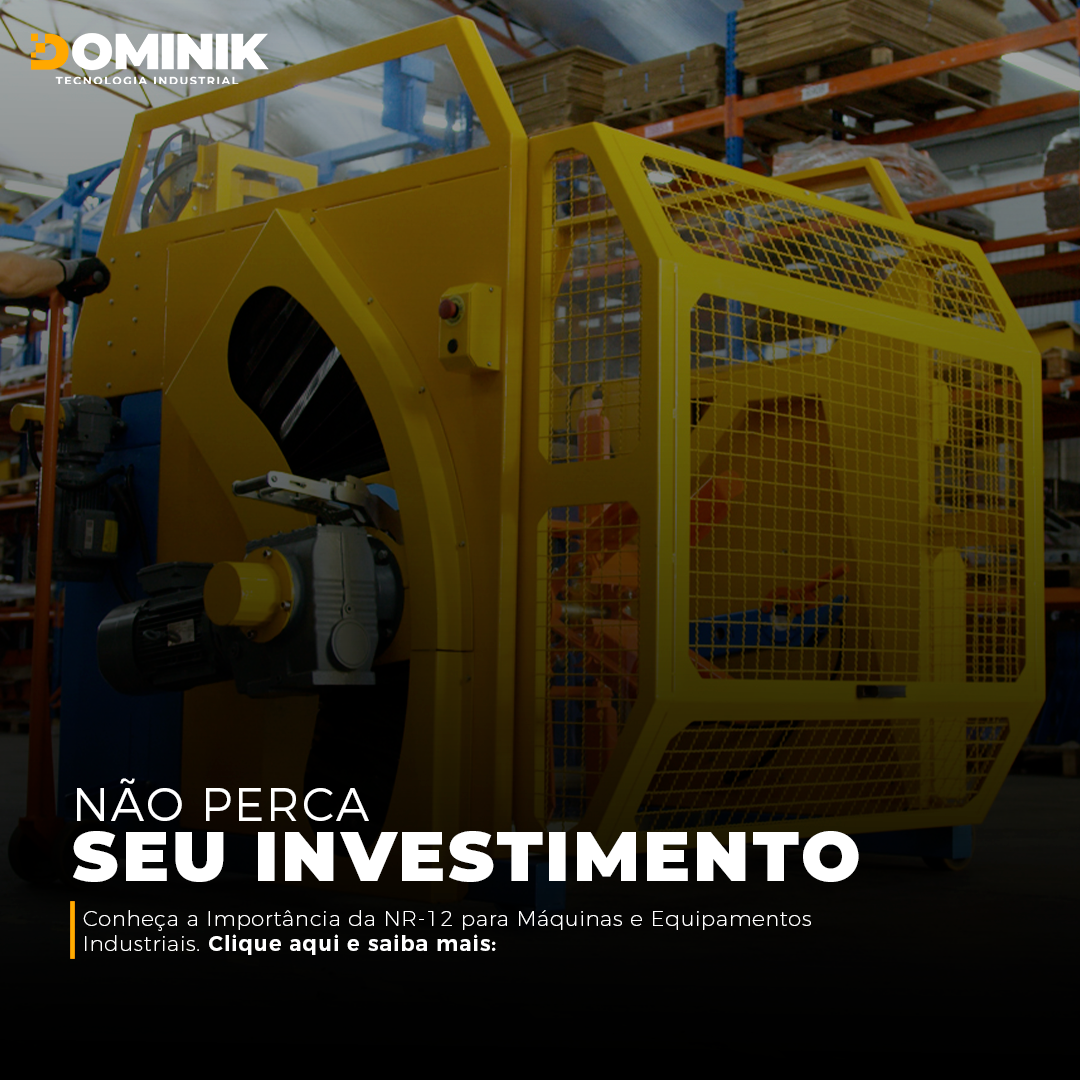 Não Perca Seu Investimento: Conheça a Importância da NR-12 para Máquinas e Equipamentos Industriais